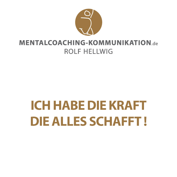 positive Affirmation: Ich habe die Kraft die alles schafft